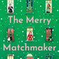 The Merry Matchmaker