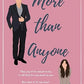 More than Anyone