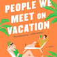People We Meet on Vacation