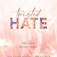 Twisted Hate