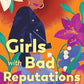 Girls with Bad Reputations