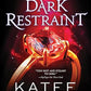 Dark Restraint
