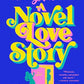 A Novel Love Story
