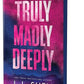 Truly Madly Deeply (Limited Edition)