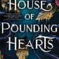 House of Pounding Hearts (Deluxe Edition)